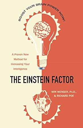 Unlock Your Mind’s Potential: A Comprehensive Review of The Einstein Factor: A Proven New Method for Increasing Your Intelligence