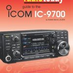Unveiling the Icom IC-9700: A Comprehensive Review of The Radio Today Guide to the Icom IC-9700 (Radio Today Guides) Unveiling the Icom IC-9700: A Comprehensive Review of The Radio Today Guide to the Icom IC-9700 (Radio Today Guides)