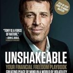 Transform Your Wealth Mindset: A Comprehensive Review of ‘Unshakeable: Your Financial Freedom Playbook’ (Tony Robbins Financial Freedom Series) Transform Your Wealth Mindset: A Comprehensive Review of ‘Unshakeable: Your Financial Freedom Playbook’ (Tony Robbins Financial Freedom Series)