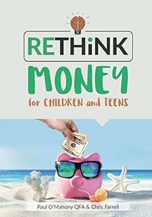 Unlock Financial Wisdom: A Must-Read Review of Rethink Money for Children and Teens [Print Replica]