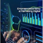 Transform Your Business: A Comprehensive Review of ‘Empreendedorismo e Marketing Digital (Portuguese Edition) – Unlocking Success in the Digital Age Transform Your Business: A Comprehensive Review of ‘Empreendedorismo e Marketing Digital (Portuguese Edition) – Unlocking Success in the Digital Age