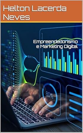 Transform Your Business: A Comprehensive Review of ‘Empreendedorismo e Marketing Digital (Portuguese Edition) – Unlocking Success in the Digital Age