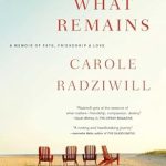 Discover the Heartfelt Journey in ‘What Remains: A Memoir of Fate, Friendship, and Love’ – A Compelling Review