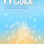 Discover the Secrets to a Vibrant Life: A Review of ‘Health Guide: The Ultimate Reference on How to Live Healthier, Longer and Happier’
