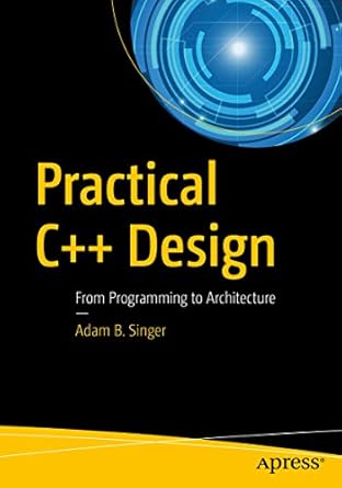 Transform Your Coding Skills: A Comprehensive Review of Practical C++ Design: From Programming to Architecture 1st Edition