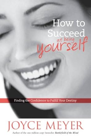 Transform Your Life with This Must-Read: How to Succeed at Being Yourself: Finding the Confidence to Fulfill Your Destiny