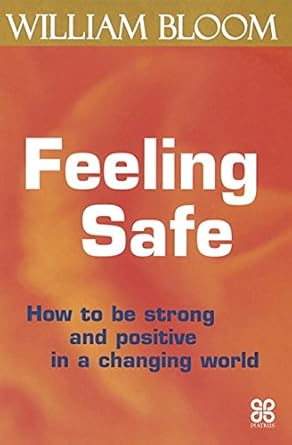 Transform Your Mindset: A Comprehensive Review of ‘Feeling Safe: How to Be Strong and Positive in a Changing World’