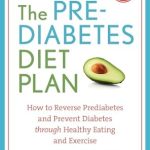 Transform Your Health: A Comprehensive Review of The Prediabetes Diet Plan: How to Reverse Prediabetes and Prevent Diabetes through Healthy Eating and Exercise