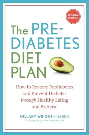Transform Your Health: A Comprehensive Review of The Prediabetes Diet Plan: How to Reverse Prediabetes and Prevent Diabetes through Healthy Eating and Exercise