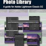 Discover the Ultimate Guide to Photo Organization: The Easy Way to an Organised Photo Library – A Must-Read for Adobe Lightroom Classic CC Users!