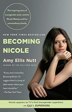 An Inspiring Journey of Love and Identity: A Review of Becoming Nicole: The Transformation of an American Family