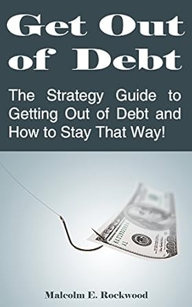 Transform Your Finances: A Comprehensive Review of ‘Get Out of Debt – The Strategy Guide to Getting Out of Debt and How to Stay That Way!’