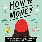 Unlock Financial Success: A Comprehensive Review of ‘How to Money: Your Ultimate Visual Guide to the Basics of Finance’