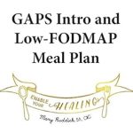 Unlock Your Health: A Comprehensive Review of GAPS Intro and Low-FODMAP Meal Plan: Enable Your Healing (Enable Your Healing Meal Plans Book 1)