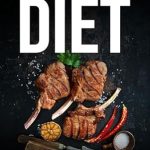 Unlock the Secrets to Optimal Health: A Comprehensive Review of ‘Carnivore Diet: Optimize Gut Health, Increase Mental Clarity, Achieve Desired Muscle Growth, Effortless Weight Loss & Enhance Your Energy, All Without Complicated Meal Plans’