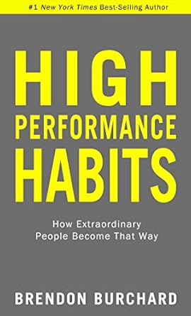 Unlock Your Potential: A Comprehensive Review of High Performance Habits: How Extraordinary People Become That Way