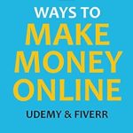 Discover Proven Strategies in ‘Two Ways To Make Money Online 2016 – Bundle #3: UDEMY & FIVERR’ – A Comprehensive Review