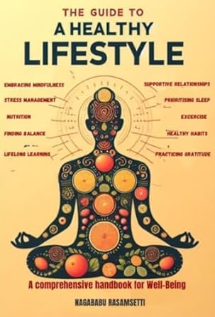 Discover the Secrets to Wellness: A Comprehensive Review of ‘The Guide to a Healthy Lifestyle: A Comprehensive Handbook for Well-Being’
