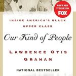 Discover the Untold Stories in Our Kind of People: Inside America’s Black Upper Class – A Must-Read Review