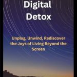 Transform Your Life: A Must-Read Review of ‘Digital Detox: Unplug, Unwind, and Rediscover the Joys of Living Beyond the Screen’ Transform Your Life: A Must-Read Review of ‘Digital Detox: Unplug, Unwind, and Rediscover the Joys of Living Beyond the Screen’