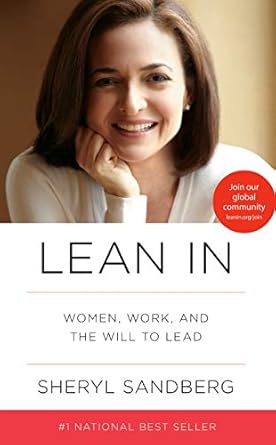 Transform Your Career with Insights from This Must-Read: Lean In: Women, Work, and the Will to Lead