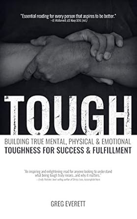 Unlock Your Potential: A Comprehensive Review of ‘Tough: Building True Mental, Physical & Emotional Toughness for Success & Fulfillment’