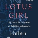 Discover the Transformative Journey in ‘Lotus Girl: My Life at the Crossroads of Buddhism and America’ – A Captivating Review