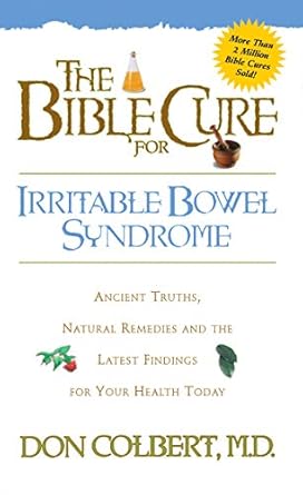 Transform Your Gut Health: A Comprehensive Review of The Bible Cure for Irritable Bowel Syndrome: Ancient Truths, Natural Remedies and the Latest Findings for Your Health Today (New Bible Cure (Siloam))