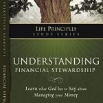 Transform Your Finances: A Comprehensive Review of Understanding Financial Stewardship (Life Principles Study Series)