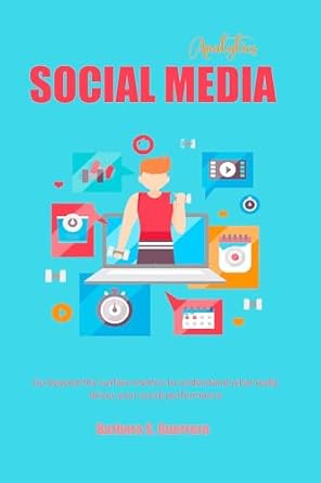Unlock the Secrets of Social Performance: A Deep Dive into ‘Social Media Analytics: Go Beyond the Surface Metrics to Understand What Really Drives Your Social Performance’
