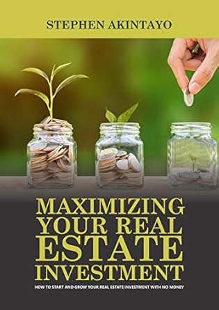 Unlock the Secrets to Wealth: A Comprehensive Review of ‘Maximizing Your Real Estate Investment: How to Start and Grow Your Real Estate Investment with No Money’
