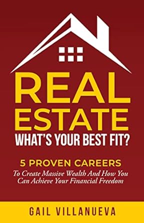 Unlock Your Financial Potential: A Comprehensive Review of ‘Real Estate-What’s Your Best Fit?: 5 Proven Careers to Create Massive Wealth and How You Can Achieve Financial Freedom’