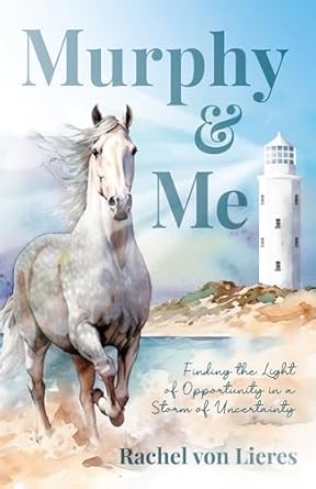 Transform Your Perspective: A Deep Dive into Murphy And Me: Finding the Light of Opportunity in a Storm of Uncertainty