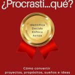 Transform Your Dreams into Reality: A Review of DE PROCRASTINAR A EJECUTAR ¿Procrasti . . . qué?: Convertidor de proyectos, propósitos, sueños e ideas en realidades (Spanish Edition) Transform Your Dreams into Reality: A Review of DE PROCRASTINAR A EJECUTAR ¿Procrasti . . . qué?: Convertidor de proyectos, propósitos, sueños e ideas en realidades (Spanish Edition)