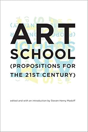 Discover the Future of Creativity: A Comprehensive Review of Art School: (Propositions for the 21st Century)