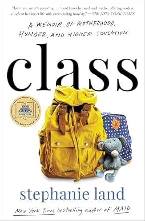 An Unforgettable Journey: Class: A Memoir of Motherhood, Hunger, and Higher Education