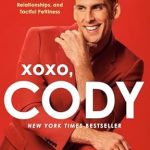 Discover the Unfiltered Wisdom of XOXO, Cody: An Opinionated Homosexual’s Guide to Self-Love, Relationships, and Tactful Pettiness
