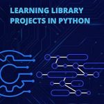 Unlock Your Python Potential: A Comprehensive Review of ‘Learning Library Projects in Python: Create Projects with NumPy, PyScript, Pandas, Beautiful Soup and More’