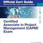 Essential Review: Master the CAPM® Exam with the Certified Associate in Project Management (CAPM)® Exam Official Cert Guide (Certification Guide)
