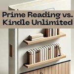 Comprehensive Review: Prime Reading vs. Kindle Unlimited (Amazon Kindle Reading & Services) – Which is Right for You? Comprehensive Review: Prime Reading vs. Kindle Unlimited (Amazon Kindle Reading & Services) – Which is Right for You?