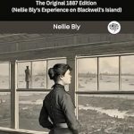 Uncover the Shocking Truth: Ten Days in a Mad-House: The Original 1887 Edition (Nellie Bly’s Experience on Blackwell’s Island) – A Must-Read Review!
