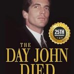Unforgettable Insights: A Deep Dive into The Day John Died: 25th Anniversary Edition