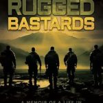 Unforgettable Journey of Valor: Tough Rugged Bastards: A Memoir of a Life in Marine Special Operations