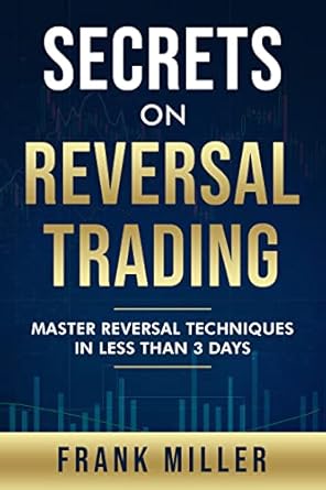 Unlock the Power of Trading: A Comprehensive Review of ‘Secrets On Reversal Trading: Master Reversal Techniques In Less Than 3 Days’