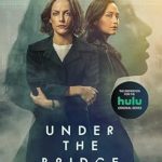 Discover an Unforgettable Journey: A Captivating Review of ‘Under the Bridge’
