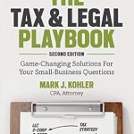 Unlock Your Small Business Potential: A Comprehensive Review of The Tax and Legal Playbook: Game-Changing Solutions To Your Small Business Questions