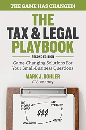 Unlock Your Small Business Potential: A Comprehensive Review of The Tax and Legal Playbook: Game-Changing Solutions To Your Small Business Questions