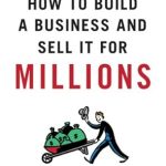 Unlocking Success: A Comprehensive Review of ‘How to Build a Business and Sell It for Millions: The Essential Moves for Every Small Business from Amazon’