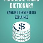 Unlock the Secrets of Finance: A Comprehensive Review of ‘Financial Terms Dictionary – Banking Terminology Explained (Financial Dictionary) [Print Replica]’ for Mastering Banking Concepts
