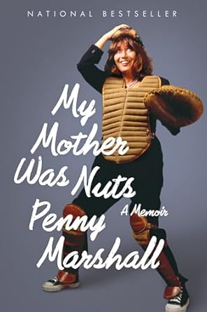 Unforgettable and Hilarious: A Deep Dive into ‘My Mother Was Nuts: A Memoir’ – A Must-Read for Fans of Unique Family Stories